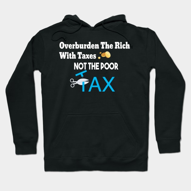 Tax The Rich Not The Poor, Equality Gift Idea, Poor People, Rich People Hoodie by StrompTees